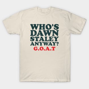 Who's Dawn Staley Anyway T-Shirt